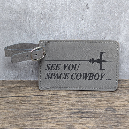 "See You Space Cowboy" - Cowboy Bebop | Nerdy Luggage Tags